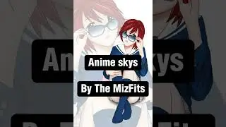 anime Skys By The MitzFits