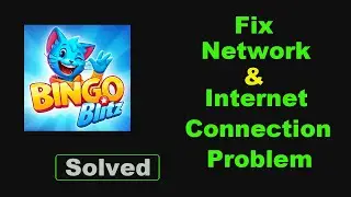 Fix Bingo Blitz App Network & No Internet Connection Error Problem Solve in Android