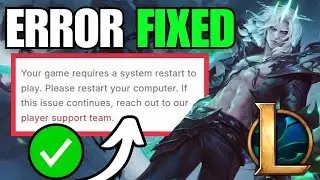 How To Fix Your Game Requires a System Restart (League of Legends)
