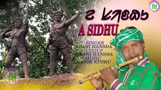 A SIDHU A KANHU//SANTALI HUL SERENG//ABANI HANSDA/NEW SANTALI HUL SERENG 2023