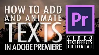 How to Add Text with Effects On Adobe Premiere Pro CC