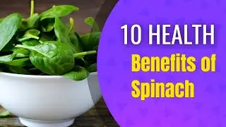 10 Health Benefits Of Spinach