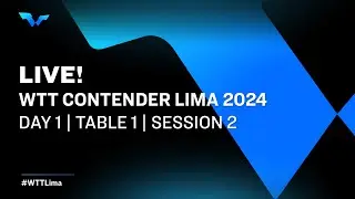 LIVE! | T1 | Day 1 | WTT Contender Lima 2024 | Session 2