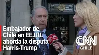 Embajador de Chile en EE.UU. y duelo Harris-Trump: 