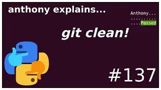 reset a clone with git clean! (beginner - intermediate) anthony explains 