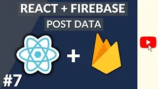 Posting Data to Firebase - React with Firebase 2022 - React Series #7