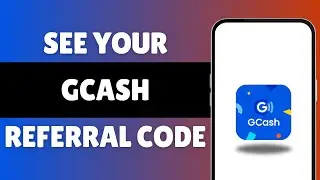 How To See Your GCash Referral Code 2024