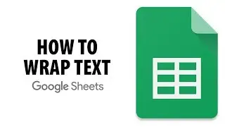 How To Wrap Text In Google Sheets