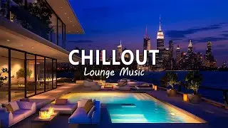 Lounge Music 2024 - Best Wonderful Chillout Lounge Playlist 2024 | Background Chill Out Music