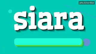 SIARA - HOW TO PRONOUNCE IT!?