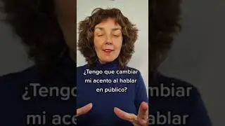 ¿Tengo que cambiar mi acento al hablar en público?
