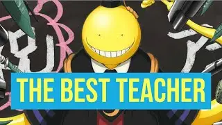 Assassination Classroom’s Brilliance; How to Be A Better Mentor