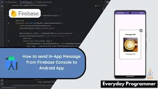 Firebase Tutorial: Sending In-App Messages to Android Apps in Android Studio | Step-by-Step Guide