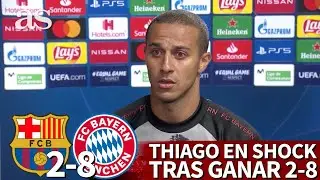 BARCELONA 2- BAYERN 8 | THIAGO en shock hablando de la histórica goleada | Diario AS