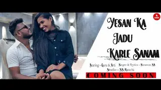 Yesan Ka Jadu Toye Karle Sanam|Sharwan ss|Guru & Arti|KNH MUSIC|OFICIAL TEASER