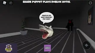 SB Movie: Shark Puppet plays Roblox Hotel!