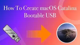 How To Create macOS Catalina Bootable USB | Hackintosh