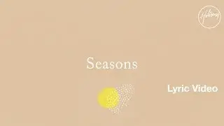 Seasons Lyric Video - Hillsong Worship