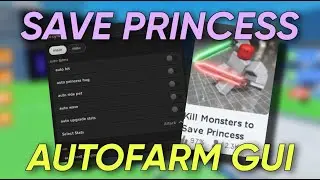 Roblox Kill Monsters to Save Princess Autofarm GUI Script - Auto Hit, Auto Hug Princess MORE!