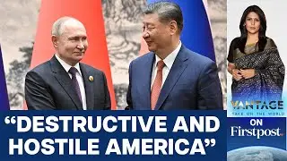 Putin in China: Xi Jinping Calls for Deeper Ties with Russia Against US | Vantage with Palki Sharma