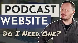 Does my Podcast Need a Website?