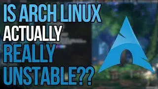 Arch Linux: Is It Unstable, Should You Be Worried?