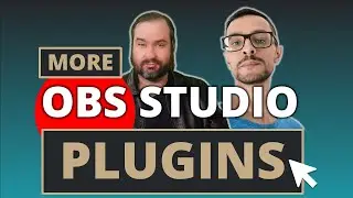 4 More OBS Studio Plugins | Free OBS Plugins | Extend functionality, add features