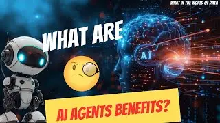 AI Agents Benefits?