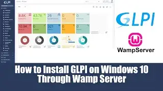 How to Install GLPI 10 Helpdesk & IT Asset Management System on Windows 10 Through WampServer