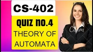 Cs402 Quiz no.4 ||CS402 - Theory of Automata (Quiz# 04)