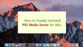 How to Totally Uninstall PS3 Media Server for Mac