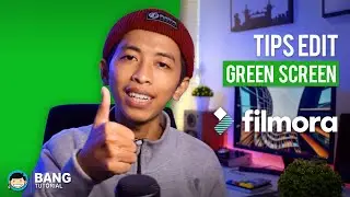 Tips Editing Video Green Screen / Chroma Key di Filmora | FILMORA TUTORIAL #6