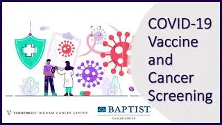 COVID-19 Vaccine & Cancer Screening