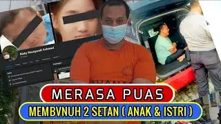 SUAMI B14DAB MERASA PUAS BVNUH ANAK DAN ISTRI