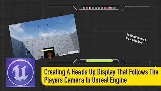 Creating A Player Hud That Follows The Players Camera In Unreal Engine