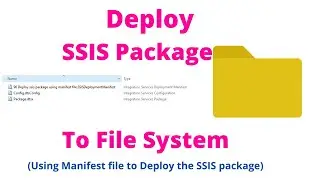 96 Deploy SSIS package using manifest file | Deploy SSIS package to File System