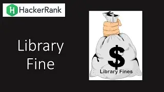 Hackerrank Library Fine