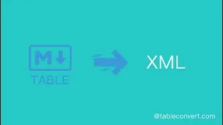 How to Convert Markdown table to XML online?