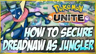 HOW TO CARRY AS A JUNGLER IN THE EARLY GAME & SECURE DREADNAW! [POKEMON UNITE JUNGLER GUIDE]