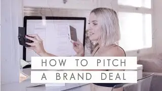 How to Pitch a Brand Deal | CHANNEL NOTES