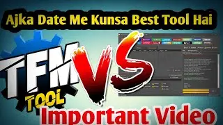 TFM  TOOL VS UNLOCK TOOL | AJKA DATE ME KUNSA BEST HAI 2023 | IMPORTANT VIDEO