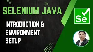 Session 21 - Selenium with Java | Introduction & Environment Setup| 2024 New series