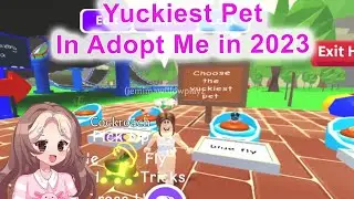Yuckiest Pet in Adopt Me