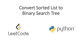 Leetcode - Convert Sorted List to Binary Search Tree (Python)