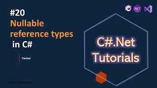 Part 20 Nullable reference types || C#.Net Tutorials for Beginners & Experienced || @NehanthWorld