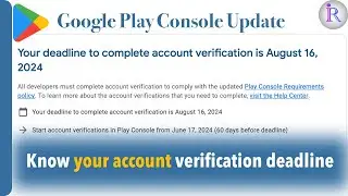 How to know your google play console account verification deadline?