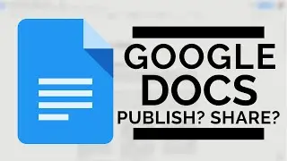 Google Docs - Publish to the web or Share | Whats the Diff???