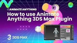 Animate Anything in 3Ds Max  | Anything World