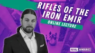 Online lecture | Rifles of the Iron Emir