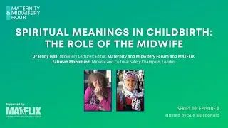 10.8 Spiritual meanings in childbirth: the role of the midwife #MidwiferyHour